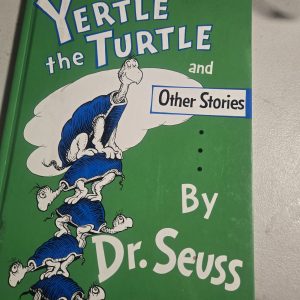 Yertle the Turtle and Other Stories by Dr. Seuss (copyright renewed 1986) HC